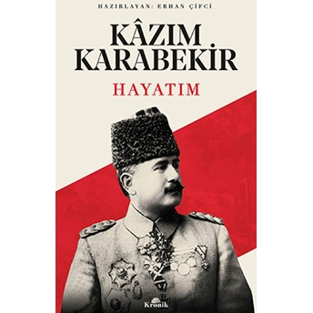 Kazım Karabekir - Hayatım