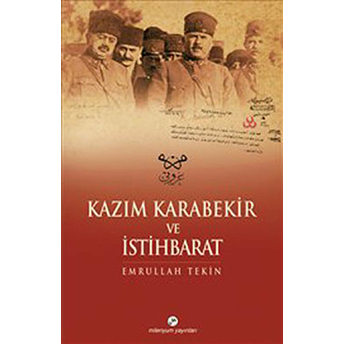 Kazım Karabekir Ve Istihbarat Emrullah Tekin