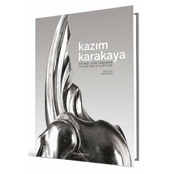 Kazım Karakaya: Heykel Için Yaşamak / Living For Sculpture - Oğuz Ertenzeynep Sayın