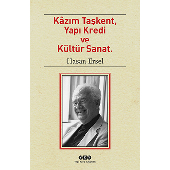 Kazım Taşkent, Yapı Kredi Ve Kültür Sanat Hasan Ersel