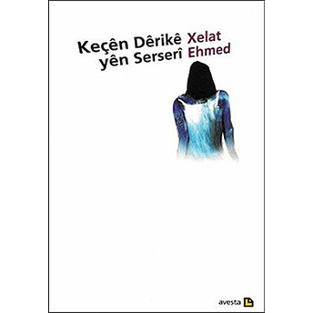 Keçen Derike Yen Serseri Xelat Ehmed