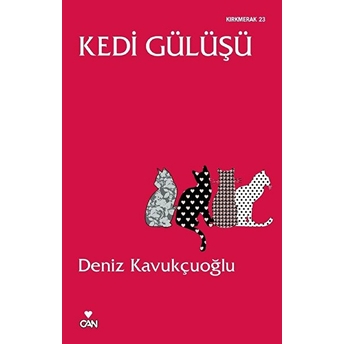 Kedi Gülüşü Deniz Kavukçuoğlu