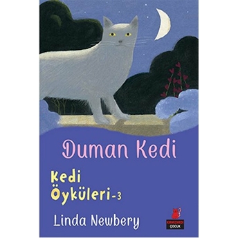 Kedi Öyküleri 3 - Duman Kedi Linda Newbery