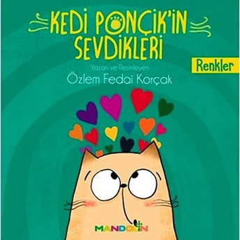 Kedi Ponçik'in Sevdikleri - Renkler Özlem Fedai Korçak