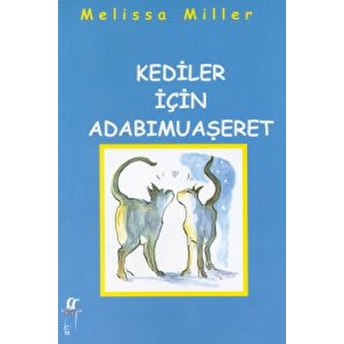 Kediler Için Adabımuaşeret Melissa Miller