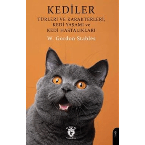 Kediler - Türleri Ve Karakterleri Kedi Yaşamı Ve Kedi Hastalıkları W. Gordon Stables