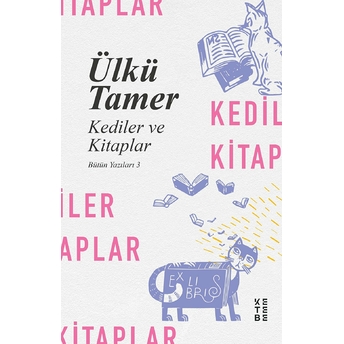 Kediler Ve Kitaplar Ülkü Tamer