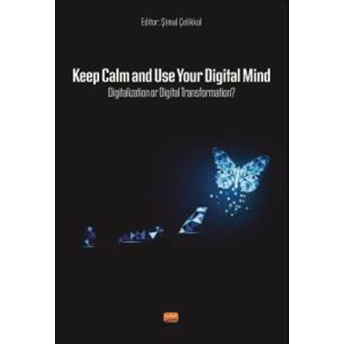 Keep Calm And Use Your Digital Mind Digitization Or Digital Transformation?