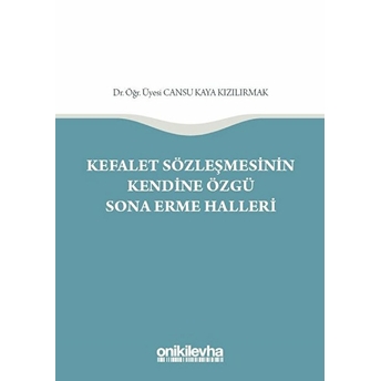 Kefalet Sözleşmesinin Kendine Özgü Sona Erme Halleri - Cansu Kaya Kızılırmak