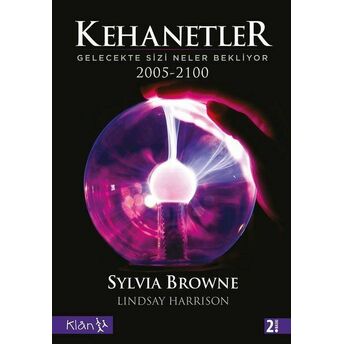 Kehanetler Gelecekte Sizi Neler Bekliyor 2005 - 2100 Sylvia Browne