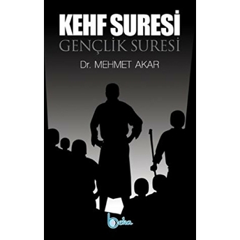 Kehf Suresi Gençlik Suresi Mehmet Akar