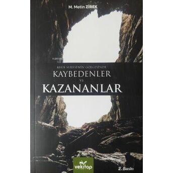 Kehf Suresi’nin Gölgesinde ;Kaybedenler Ve Kazananlar M. Metin Zirek