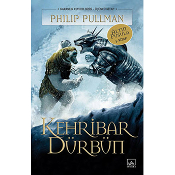 Kehribar Dürbün Altın Pusula Dizisi 3. Kitap Philip Pullman