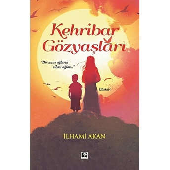 Kehribar Gözyaşları Ilhami Akan