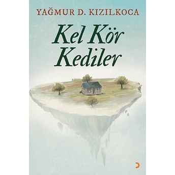 Kel Kör Kediler - Yağmur D. Kızılkoca - Yağmur D. Kızılkoca