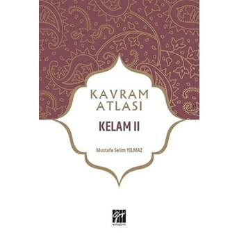 Kelam 2 - Kavram Atlası Mustafa Selim Yılmaz