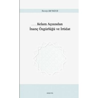 Kelam Açısından Inanç Özgürlüğü Ve Irtidat Recep Ali Yazıcı