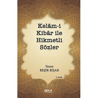 Kelam-I Kibar Ile Hikmetli Sözler - Beşir Bişar