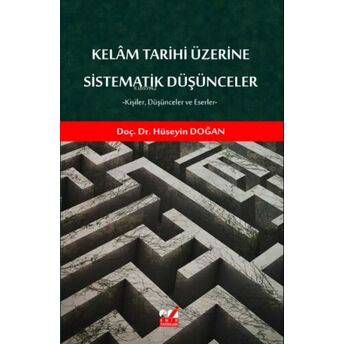 Kelâm Tarihi Üzerine Sistematik Düşünceler Hüseyin Doğan