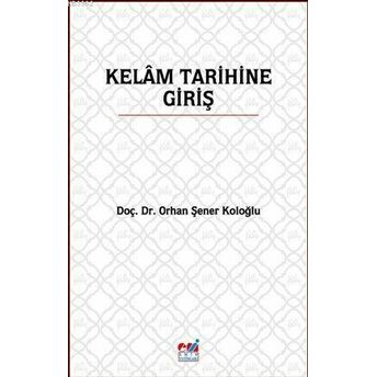 Kelâm Tarihine Giriş Orhan Şener Koloğlu