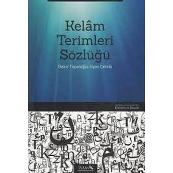 Kelam Terimleri Sözlüğü Prof. Dr. Ilyas Çelebi