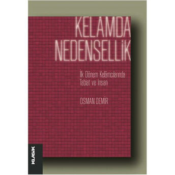 Kelamda Nedensellik Ilk Dönem Kelamcılarında Tabiat Ve Insan Osman Demir