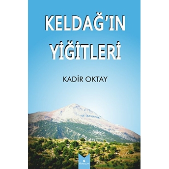 Keldağ’ın Yiğitleri