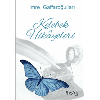 Kelebek Hikayeleri Imre Gaffaroğulları