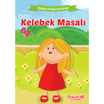 Kelebek Masalı - Doğayı Seviyorum Serisi Kolektif