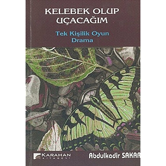 Kelebek Olup Uçacağım Abdulkadir Sakar