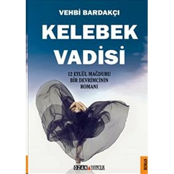 Kelebek Vadisi Vehbi Bardakçı