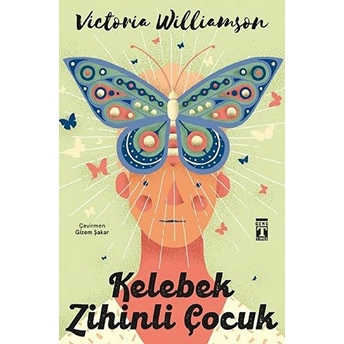 Kelebek Zihinli Çocuk (Bez Cilt) Victoria Williamson