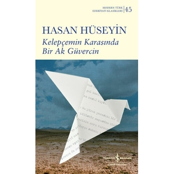 Kelepçemin Karasinda Bir Ak Güvercin – Sert Kapak Hasan Hüseyin