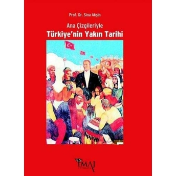 Kelepir Ana Çizgileriyle Türkiyenin Yakın Tarihi 1789-1980 Sina Akşin