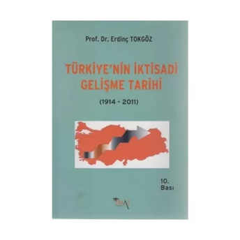 Kelepir Türkiye'Nin Iktisadi Gelişme Tarihi ( 1914 - 2011 ) Erdinç Tokgöz