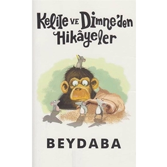 Kelile Ve Dimne'den Hikayeler Beydaba