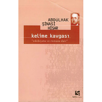 Kelime Kavgası Edebiyata Ve Romana Dair Abdülhak Şinasi Hisar