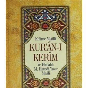 Kelime Mealli Kur'an-I Kerim Ve Elmalılı M. Hamdi Yazır Meali (Orta Boy) Elmalılı Muhammed Hamdi Yazır