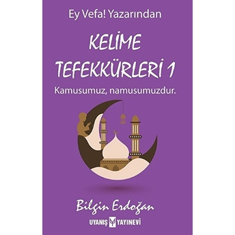 Kelime Tefekkürleri 1 Bilgin Erdoğan