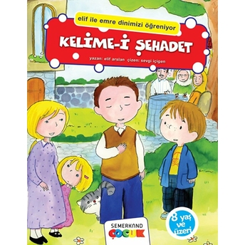 Kelimei Şehadet (Elif Ile Emre Dinimizi Öğreniyor) Elif Arslan