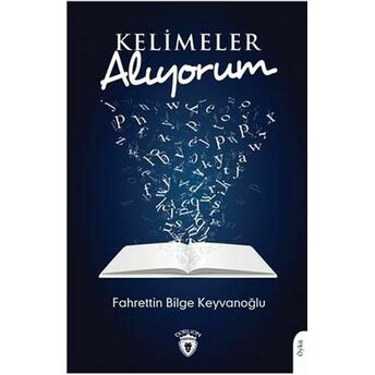 Kelimeler Alıyorum Fahrettin Bilge Keyvanoğlu