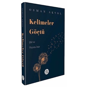 Kelimeler Göçtü Osman Akyol