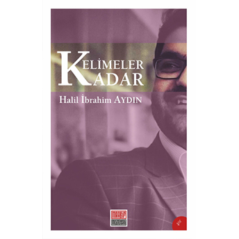 Kelimeler Kadar Halil Ibrahim Aydın