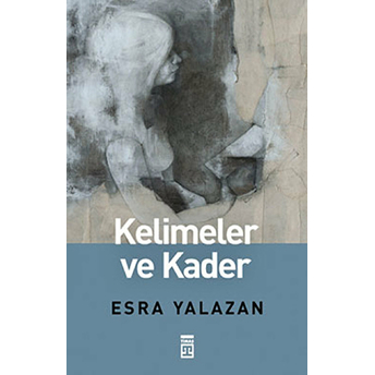 Kelimeler Ve Kader Esra Yalazan