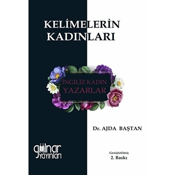 Kelimelerin Kadınları - Ingiliz Kadın Yazarlar - Ajda Baştan