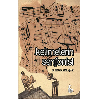 Kelimelerin Senfonisi R. Sinan Akbaşak