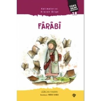 Kelimelerini Arayan Bilge Fârâbî;Türk Islam Büyükleri 18 Gürcan Yaman