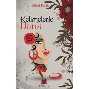 Kelimelerle Dans Sibel Ferik