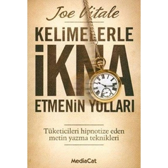 Kelimelerle Ikna Etmenin Yolları Joe Vitale