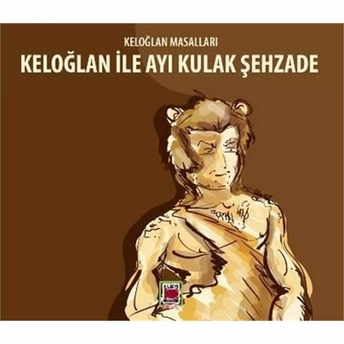 Keloğlan Ile Ayı Kulak Şehzade - Keloğlan Masallar